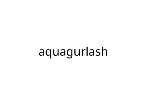 aquagurlash