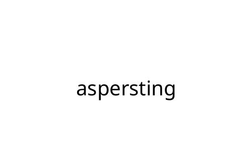 aspersting
