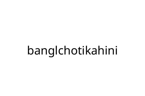 banglchotikahini