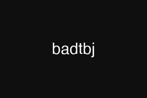 badtbj