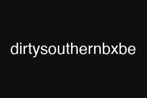 dirtysouthernbxbe