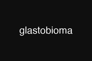glastobioma