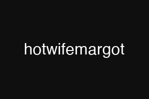 hotwifemargot