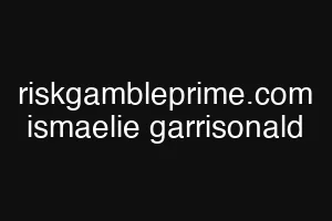 riskgambleprime.com ismaelie garrisonald